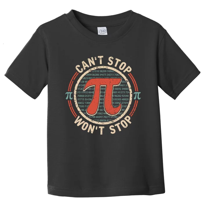 CanT Stop Wont Stop Pi Day Vintage Pi Lover Toddler T-Shirt