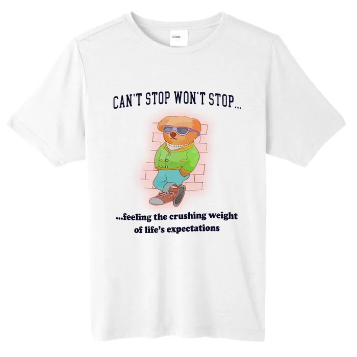 CanT Stop WonT Stop Feeling The Crushing Weight ChromaSoft Performance T-Shirt