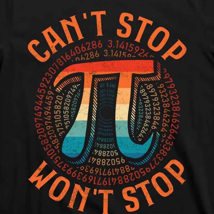 CAN'T STOP WON'T STOP PI DAY 3 T-Shirt