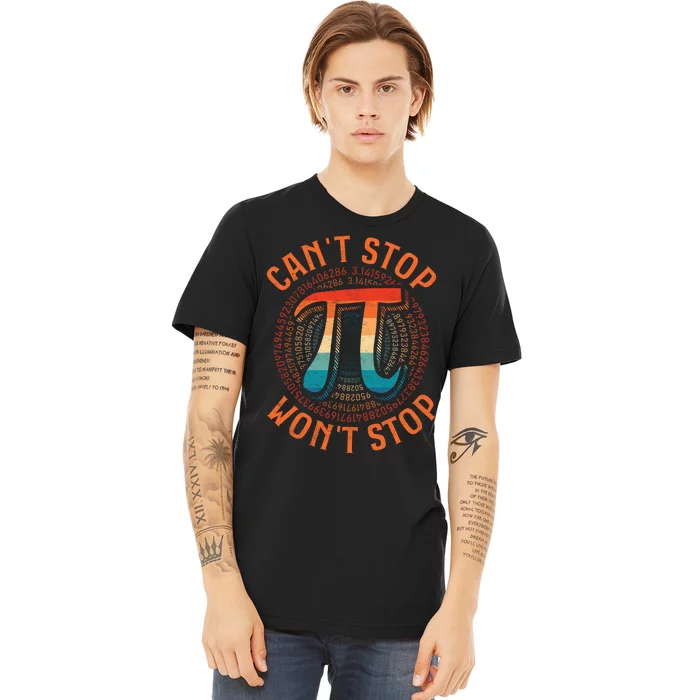 CAN'T STOP WON'T STOP PI DAY 3 Premium T-Shirt