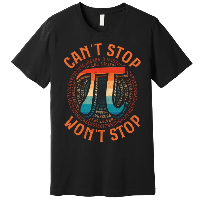 CAN'T STOP WON'T STOP PI DAY 3 Premium T-Shirt