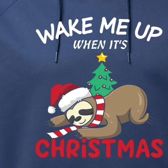 Christmas Sloth Wake Me Up When ItS Christmas Gift Performance Fleece Hoodie