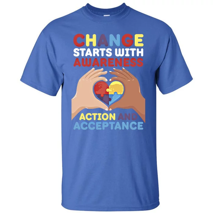 Change Starts With Awareness Action And Acceptance Autism Cute Gift Tall T-Shirt