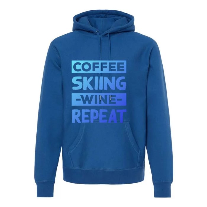 Coffee Skiing Wine Repeat Snow Skiing Coffee Lover Gift Premium Hoodie