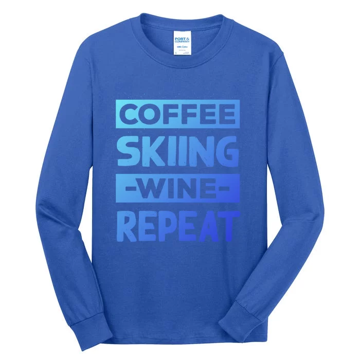 Coffee Skiing Wine Repeat Snow Skiing Coffee Lover Gift Tall Long Sleeve T-Shirt