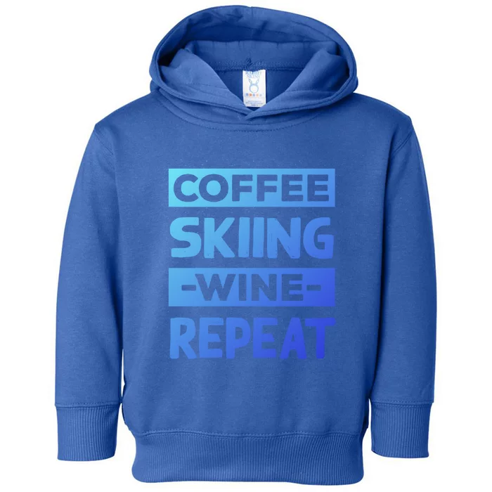 Coffee Skiing Wine Repeat Snow Skiing Coffee Lover Gift Toddler Hoodie