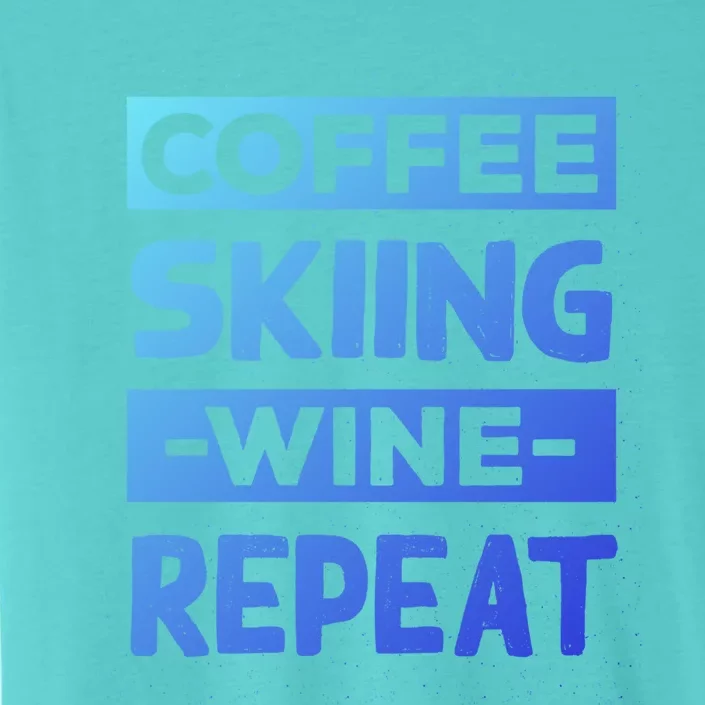 Coffee Skiing Wine Repeat Snow Skiing Coffee Lover Gift ChromaSoft Performance T-Shirt