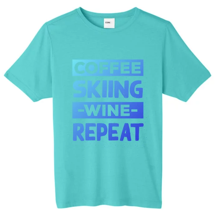 Coffee Skiing Wine Repeat Snow Skiing Coffee Lover Gift ChromaSoft Performance T-Shirt