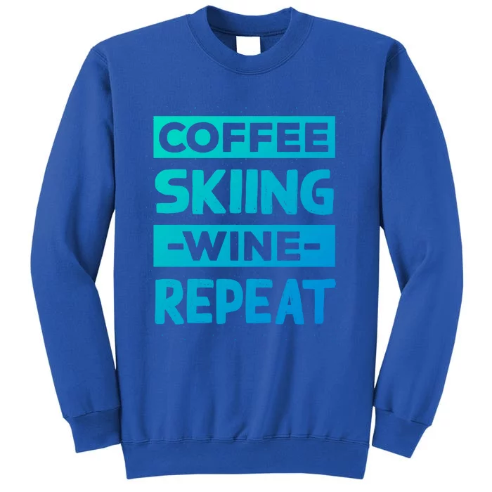 Coffee Skiing Wine Repeat Snow Skiing Coffee Lover Gift Sweatshirt