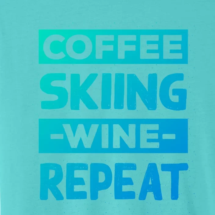 Coffee Skiing Wine Repeat Snow Skiing Coffee Lover Gift ChromaSoft Performance T-Shirt