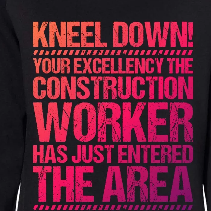 Construction Site Your Excellency Construction Worker Gift Womens California Wash Sweatshirt