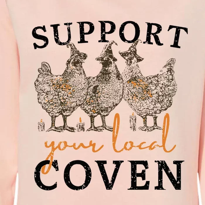 Chicken Support Your Local Coven Witch Girl Farm Lover Womens California Wash Sweatshirt