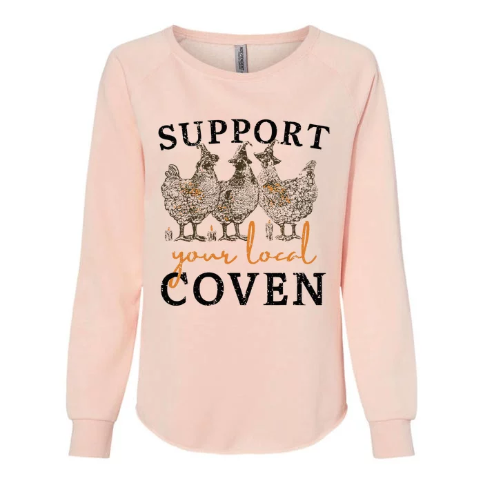 Chicken Support Your Local Coven Witch Girl Farm Lover Womens California Wash Sweatshirt