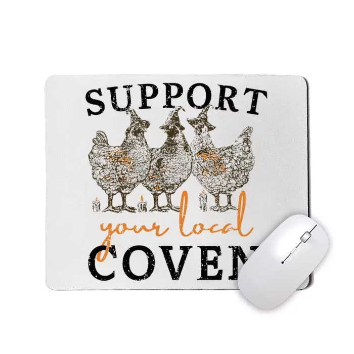 Chicken Support Your Local Coven Witch Girl Farm Lover Mousepad