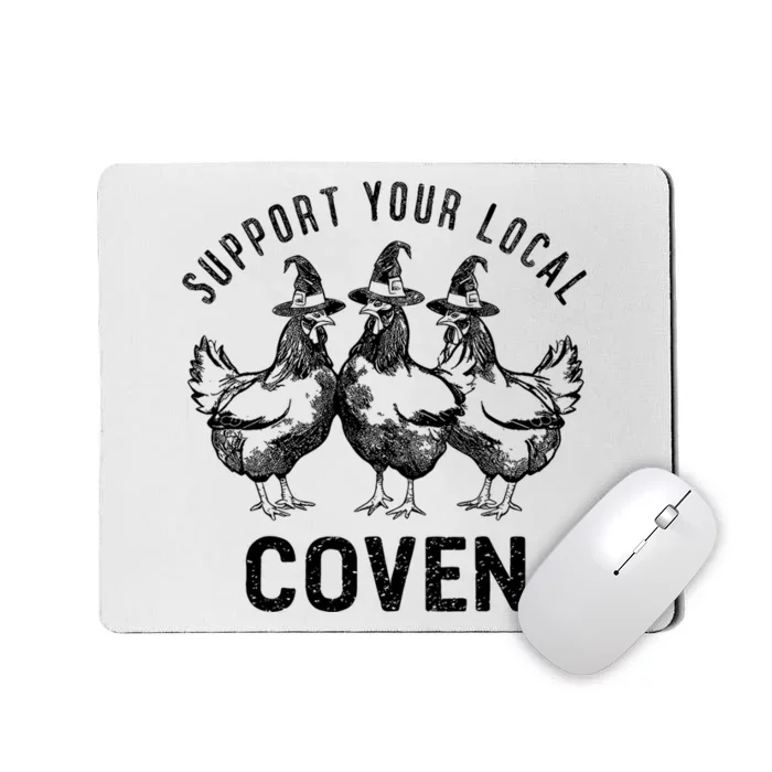 Chicken Support Your Local Coven Witch Farm Lover Mousepad