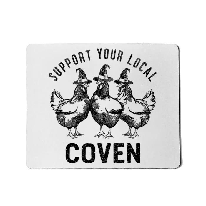 Chicken Support Your Local Coven Witch Farm Lover Mousepad