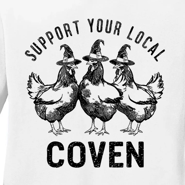 Chicken Support Your Local Coven Witch Farm Lover Ladies Long Sleeve Shirt