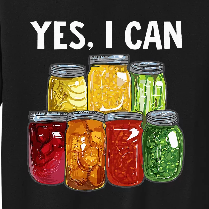 Canning Season Yes I Can Jar Pickling Preserving Food Canner Tall Sweatshirt