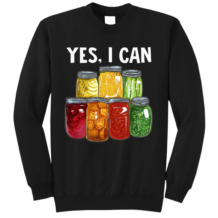 Canning Season Yes I Can Jar Pickling Preserving Food Canner Tall Sweatshirt