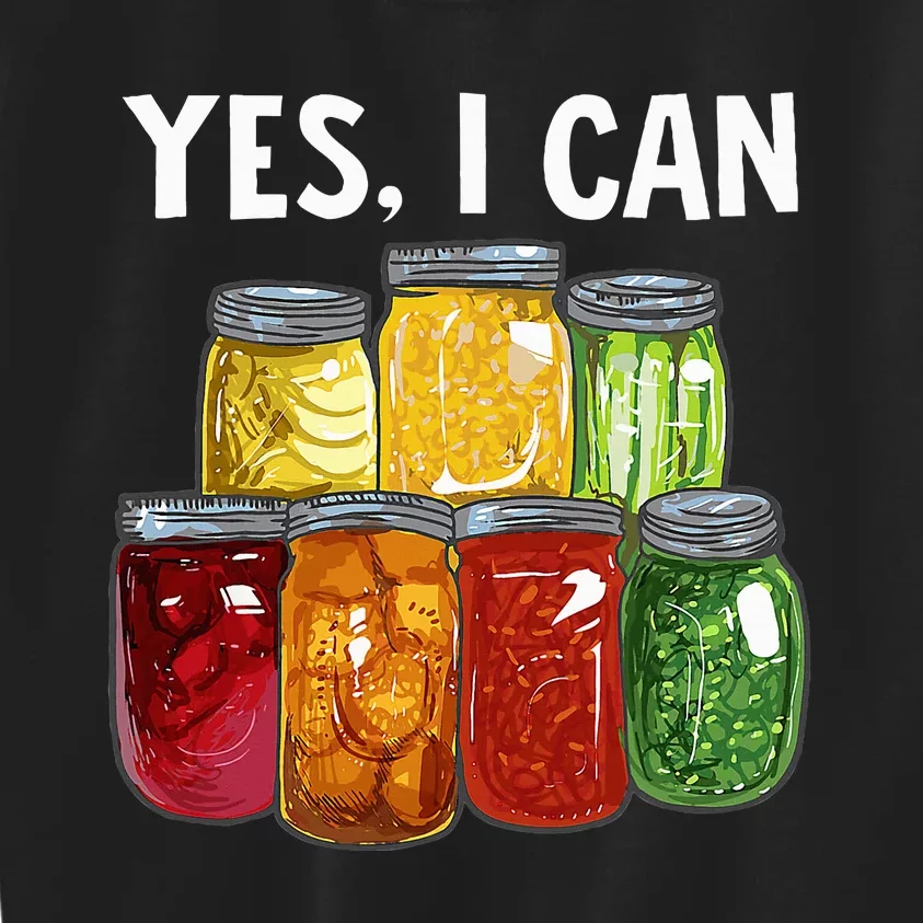 Canning Season Yes I Can Jar Pickling Preserving Food Canner Kids Sweatshirt