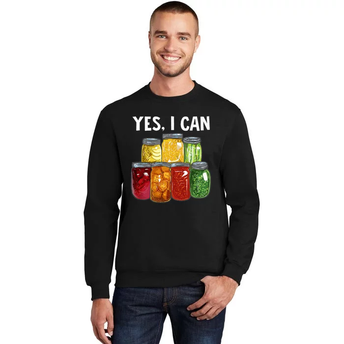 Canning Season Yes I Can Jar Pickling Preserving Food Canner Tall Sweatshirt