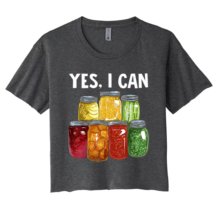 Canning Season Yes I Can Jar Pickling Preserving Food Canner Gift Women's Crop Top Tee