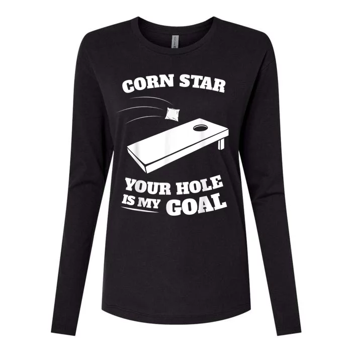 Corn Star Your Hole Is My Goal Cornhole Team Womens Cotton Relaxed Long Sleeve T-Shirt