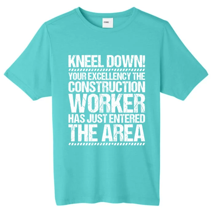 Construction Site Your Excellency Construction Worker Gift ChromaSoft Performance T-Shirt