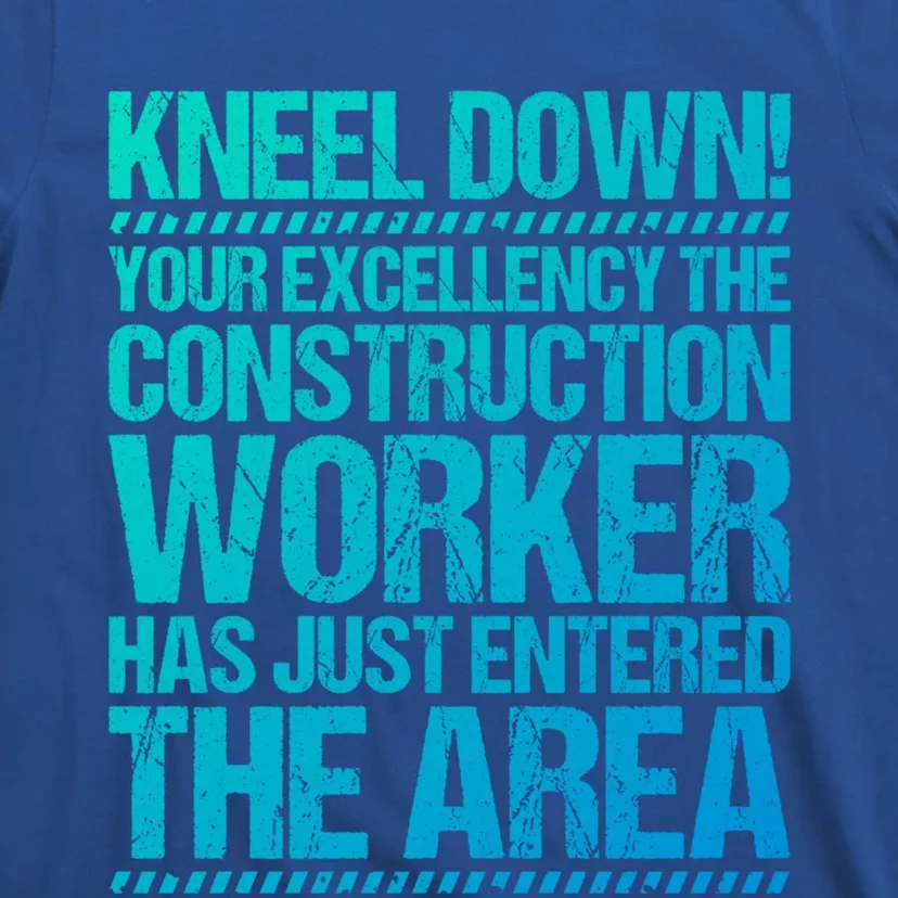 Construction Site Your Excellency Construction Worker Gift T-Shirt