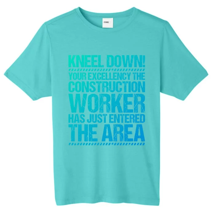 Construction Site Your Excellency Construction Worker Gift ChromaSoft Performance T-Shirt