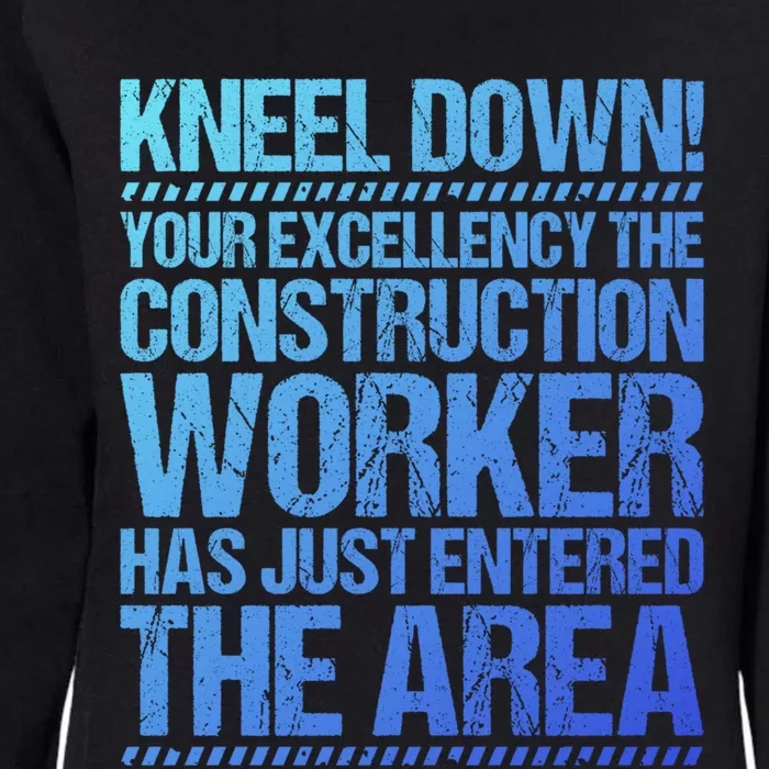 Construction Site Your Excellency Construction Worker Gift Womens California Wash Sweatshirt