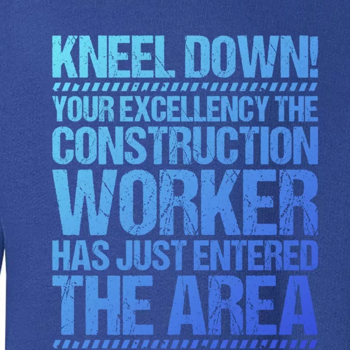 Construction Site Your Excellency Construction Worker Gift Toddler Sweatshirt