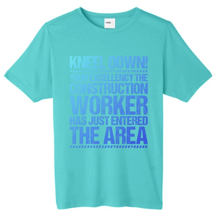 Construction Site Your Excellency Construction Worker Gift ChromaSoft Performance T-Shirt