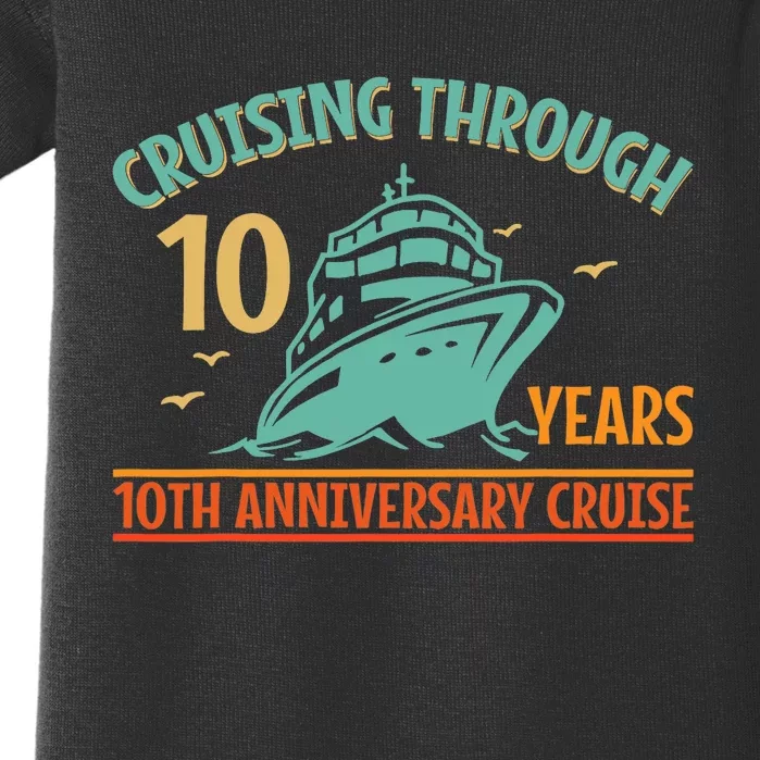 Cruising Through 10 Years 10Th Anniversary Couple Cruise Baby Bodysuit