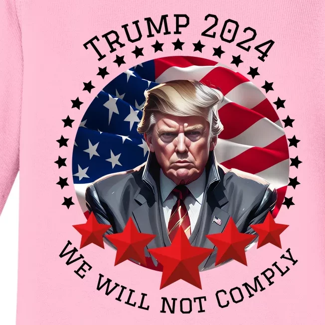 Cool Trump 2024 We Will Not Comply Baby Long Sleeve Bodysuit