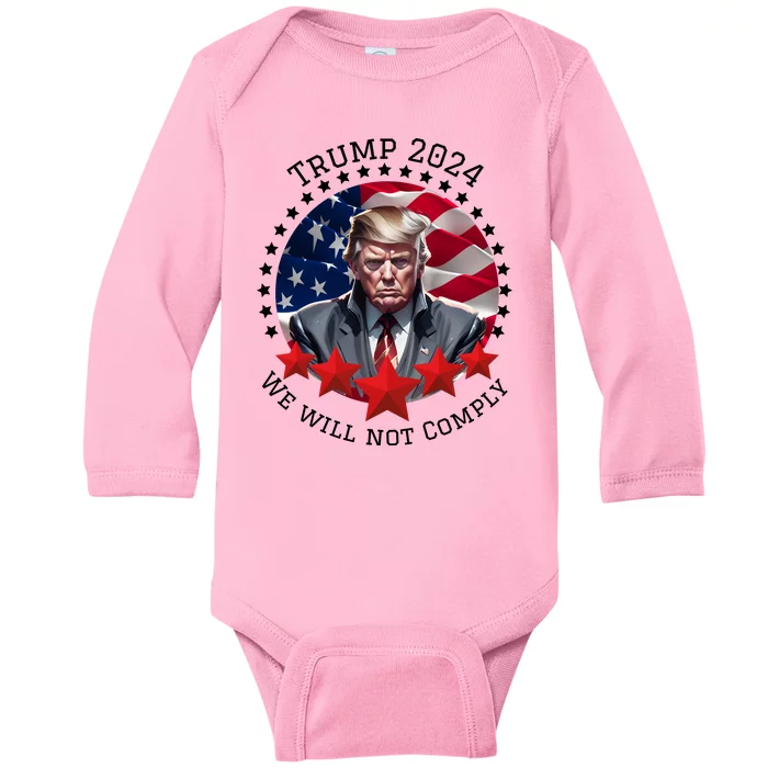 Cool Trump 2024 We Will Not Comply Baby Long Sleeve Bodysuit