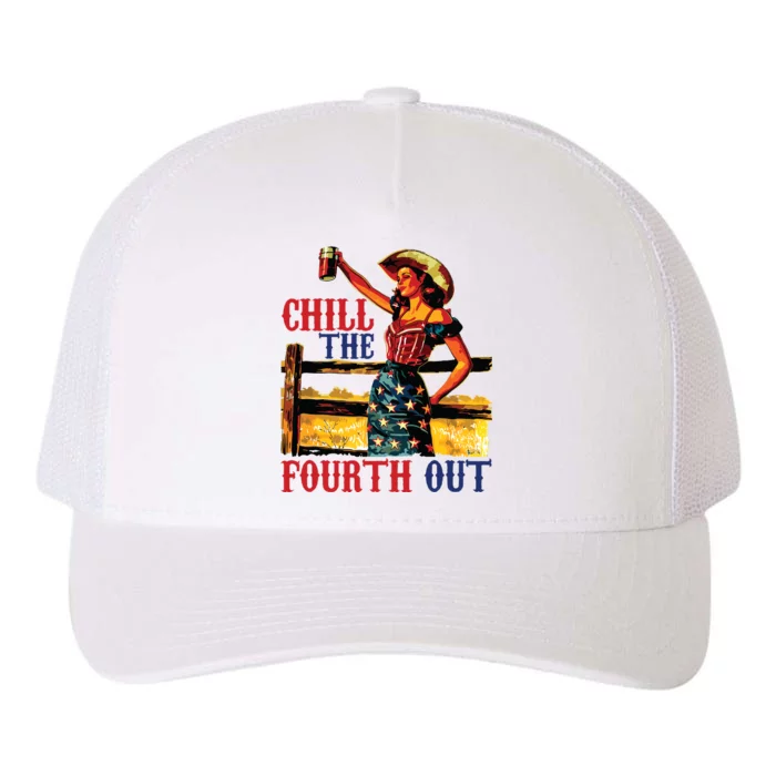 Chill The 4th Out Women 4th Of July Humor Yupoong Adult 5-Panel Trucker Hat