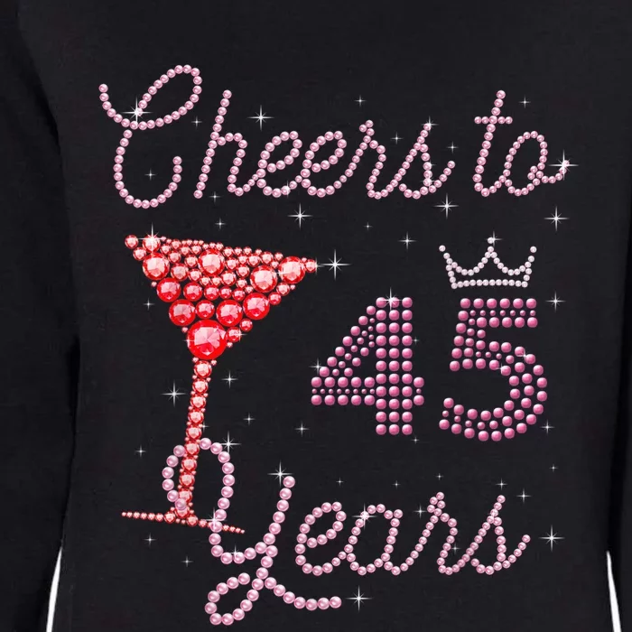 Cheers To 45 Years 45th Birthday 45 Years Old Bday Womens California Wash Sweatshirt