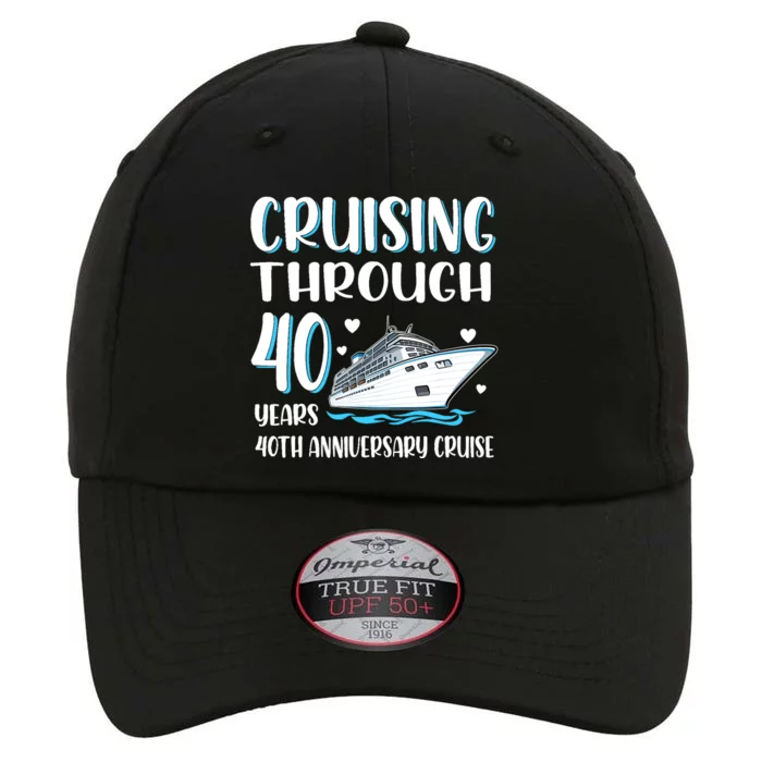 Cruising Through 40 Years 40th Anniversary Couple Cruise The Original Performance Cap