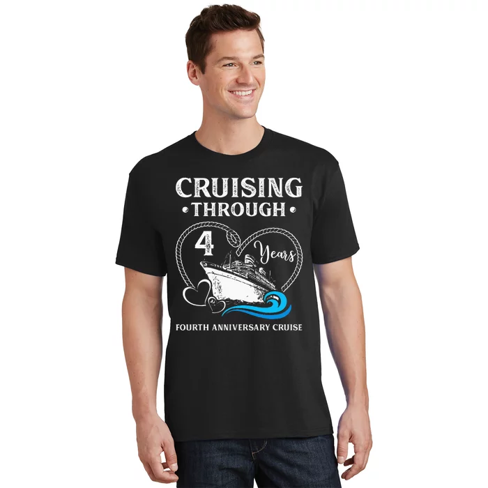 Cruising Through 4 Years fourth Anniversary Cruise Marry T-Shirt