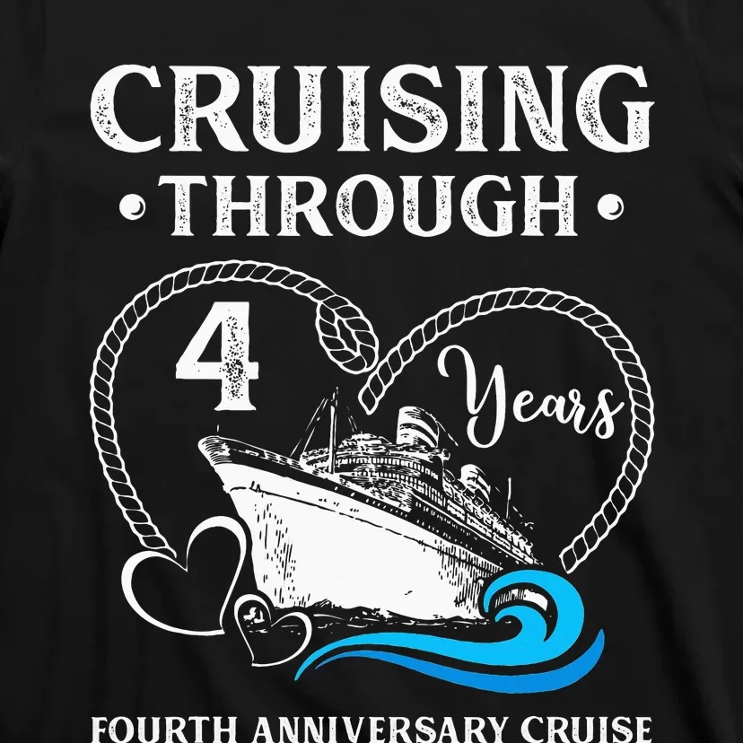 Cruising Through 4 Years fourth Anniversary Cruise Marry T-Shirt