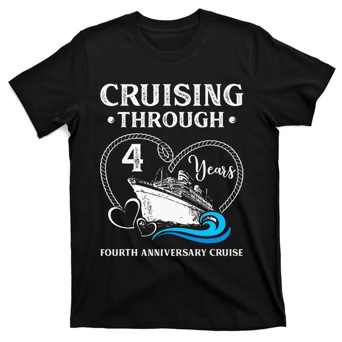 Cruising Through 4 Years fourth Anniversary Cruise Marry T-Shirt