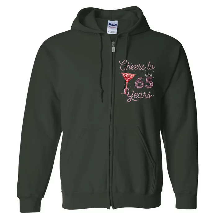 Cheers To 65 Years 65th Birthday 65 Years Old Bday Full Zip Hoodie