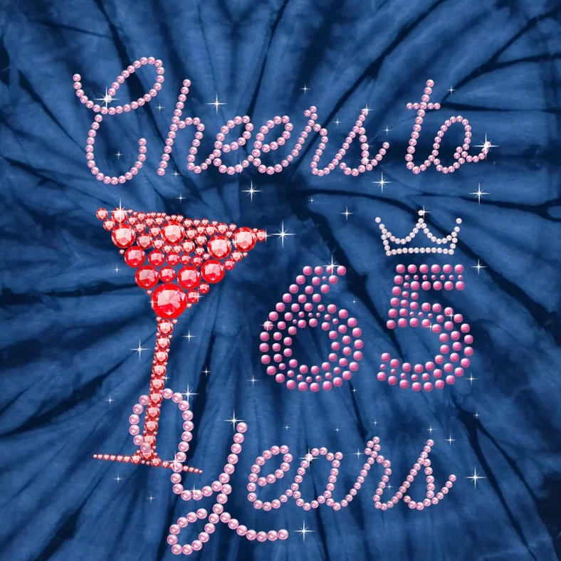 Cheers To 65 Years 65th Birthday 65 Years Old Bday Tie-Dye T-Shirt