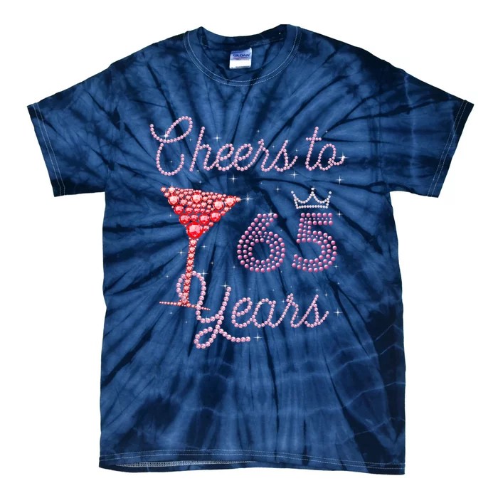 Cheers To 65 Years 65th Birthday 65 Years Old Bday Tie-Dye T-Shirt