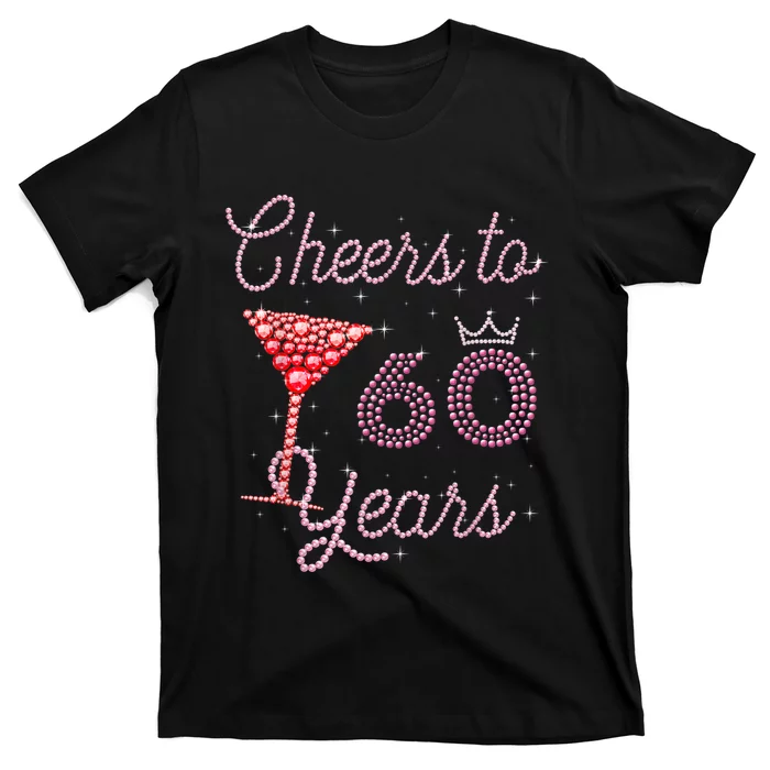 Cheers To 60 Years 60th Birthday 60 Years Old Bday T-Shirt