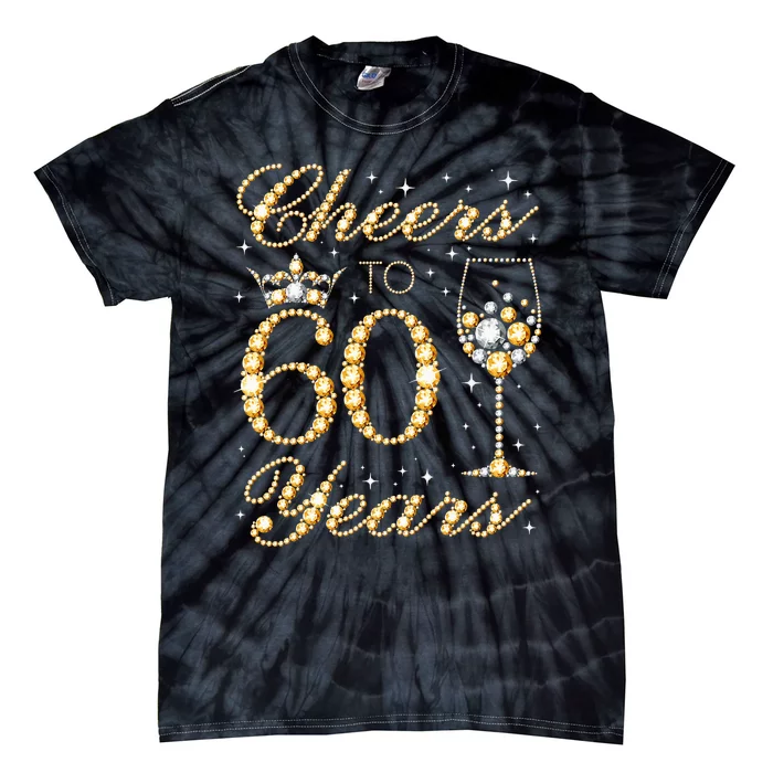 Cheers To 60 Years 60th Queens Birthday 60 Years Old Tie-Dye T-Shirt