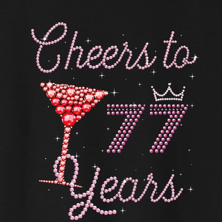 Cheers To 77 Years 77th Birthday 77 Years Old Bday Women's Crop Top Tee