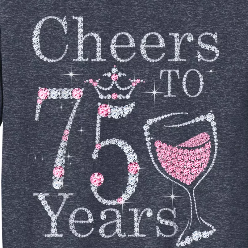 Cheers to 75 Years 1947 75Th Birthday Present Tee Gift For Wo Sweatshirt