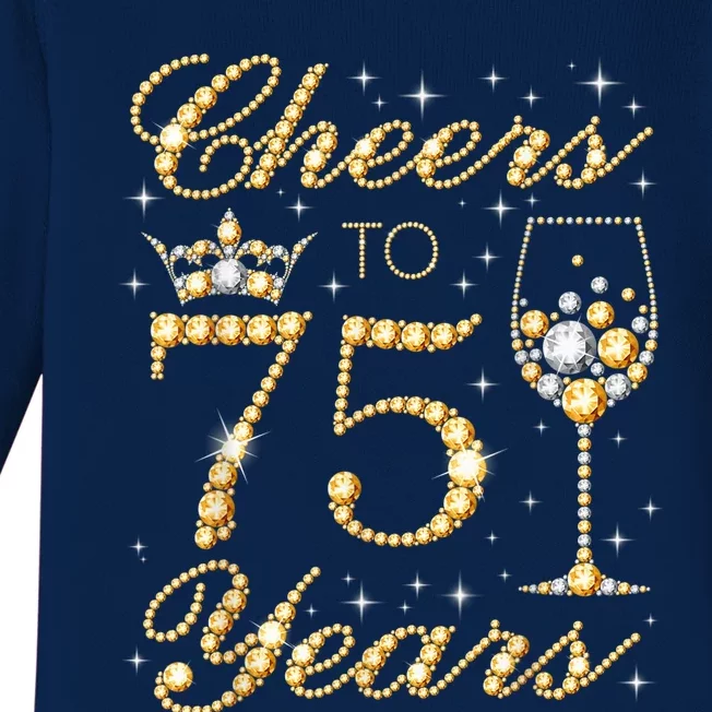 Cheers to 75 Years 75th Queen's Birthday Present 75 Years Old Baby Long Sleeve Bodysuit